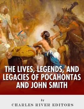 Paperback The Lives, Legends and Legacies of Pocahontas & John Smith Book