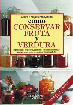 Paperback Cómo conservar fruta y verdura [Spanish] Book