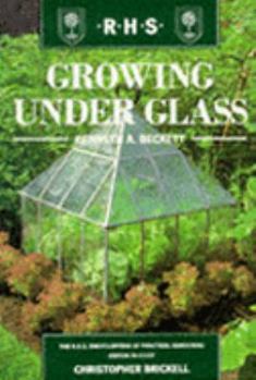 Paperback Growing Under Glass (The Royal Horticultural Society Encyclopaedia of Practical Gardening) Book