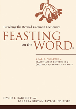 Paperback Feasting on the Word: Year A, Volume 4: Season After Pentecost 2 (Propers 17-Reign of Christ) Book