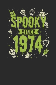 Paperback Spooky Since 1974: Blank Lined Notebook / Journal (6 X 9 -120 Pages) - Birthday Gift And Halloween Gift Idea Book