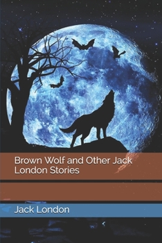 Paperback Brown Wolf and Other Jack London Stories Book