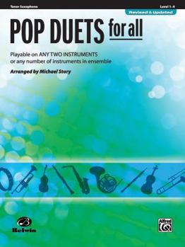 Pop Duets for All: Tenor Saxophone, Level 1-4: Playable on Any Two Instruments or Any Number of Instruments in Ensemble