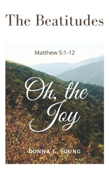 Paperback The Beatitudes Matthew 5: 1-12: Oh, the Joy Book
