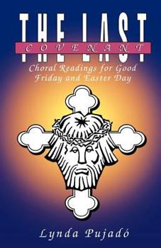 Paperback The Last Covenant: Choral Readings for Good Friday and Easter Day Book