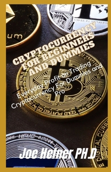 Paperback Cryptocurrency for Beginners and Dummies: Everyday Profit on Trading Cryptocurrency For Dummies and Pro Book