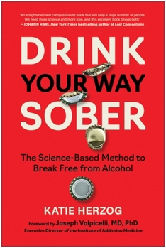 Paperback Drink Your Way Sober: The Science-Based Method to Break Free from Alcohol Book