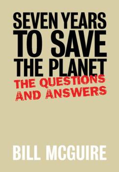 Paperback Seven Years to Save the Planet: The Questions... and Answers Book