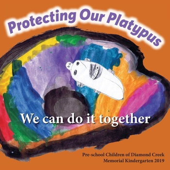 Paperback Protecting Our Platypus: We can do it together Book