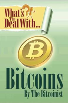 Paperback What's the Deal with Bitcoins? Book