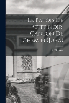 Paperback Le patois de Petit-Noir, Canton de Chemin (Jura) [French] Book
