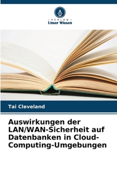 Paperback Auswirkungen der LAN/WAN-Sicherheit auf Datenbanken in Cloud-Computing-Umgebungen [German] Book
