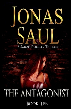 Paperback The Antagonist: A Sarah Roberts Thriller Book 10 Book