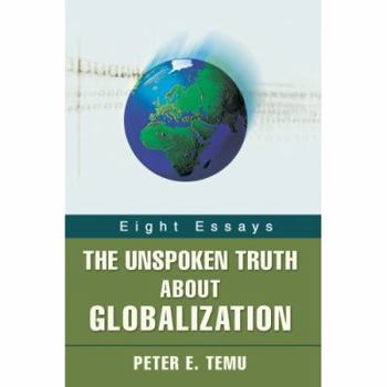Paperback The Unspoken Truth about Globalization: Eight Essays Book