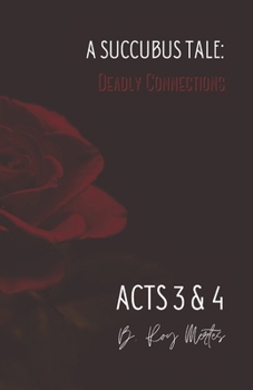 Paperback A Succubus Tale: Deadly Connections: Acts III & IV Book