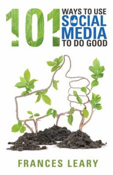 Paperback 101 Ways to Use Social Media to Do Good Book