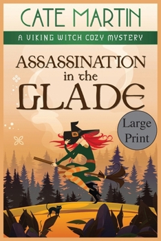 Paperback Assassination in the Glade: A Viking Witch Cozy Mystery [Large Print] Book