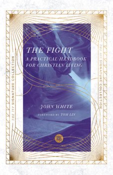 The Fight: A Practical Handbook to Christian Living