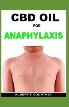 Paperback CBD Oil for Anaphylaxis: Learn about the Power of CBD Oil in Treating Anaphylaxis Book