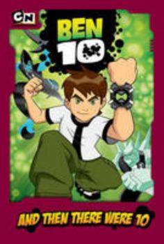 Hardcover And Then There Were 10 (Ben 10) Book