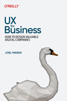 Paperback UX for Business: How to Design Valuable Digital Companies Book