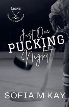 Just One Pucking Night (Uni Lions)