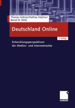 Paperback Deutschland Online: Entwicklungsperspektiven Der Medien- Und Internetmärkte [German] Book