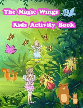 Paperback The Magic Wings Kids Activity Book: Activity book for kids. Fun with Coloring Pages, Color by Number, Count the number, Trace Lines and Numbers, Drawi Book