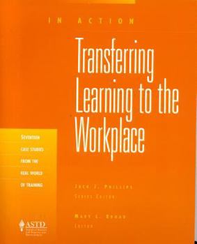 Paperback Transferring Learning to the Workplace: In Action Case Study Series Book