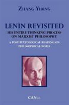 Paperback Lenin Revisited. His Entire Thinking Process on Marxist Philosophy. a Post-Textological Reading of Philosophical Notes Book