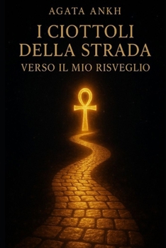 Paperback I ciottoli della strada verso il mio risveglio [Italian] Book