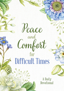 Paperback Peace and Comfort for Difficult Times: A Daily Devotional Book