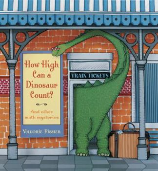 Hardcover How High Can a Dinosaur Count?: And Other Math Mysteries Book