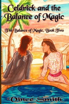 Paperback Celdrick and the Balance of Magic: The Balance of Magic, Book Two Book