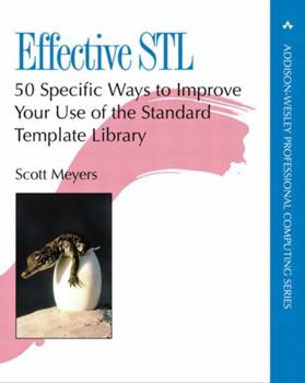 Paperback Effective STL: 50 Specific Ways to Improve Your Use of the Standard Template Library Book
