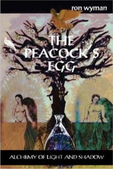 Paperback The Peacock's Egg: Alchemy of Light and Shadow Book