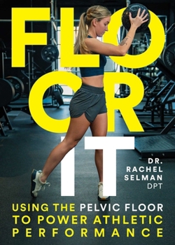 Paperback Floor It: Using the Pelvic Floor to Power Athletic Performance Book