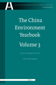 Hardcover The China Environment Yearbook, Volume 3: Crises and Opportunities Book