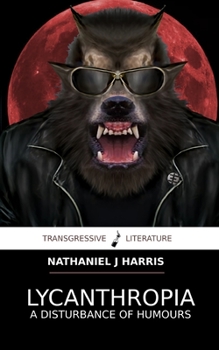 Lycanthropia: A Disturbance of Humours