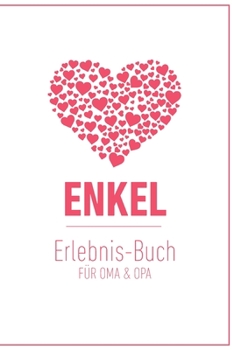 Paperback Enkel Erlebnis Buch f?r Oma & Opa: Tolles Erlebnis Tagebuch f?r Oma, Opa und Enkelkinder [German] Book