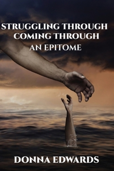 Paperback Struggling Through - Coming Through, An Epitome Book