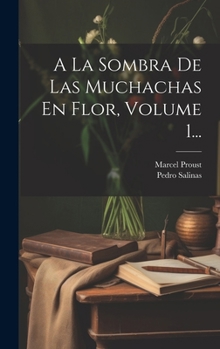 Hardcover la Sombra de Las Muchachas en Flor, Volume 1... [Spanish] Book