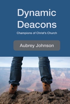 Paperback Dynamic Deacons: Champions of Christ's Church Book