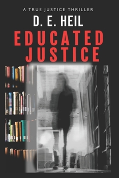Educated Justice - Book #3 of the True Justice
