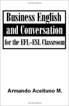 Paperback Business English and Conversation: For the EFL-ESL Classroom Book