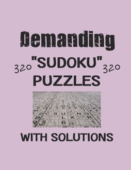 Paperback Demanding 320 Sudoku Puzzles with solutions: Have a blast with Sudoku puzzles Book