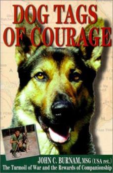 Hardcover Dog Tags of Courage: The Turmoil of War and the Rewards of Companionship Book