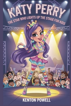 Paperback Katy Perry: The Star Who Lights Up the Stage for Kids Book