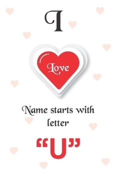 Paperback I Love Name Starts with Letter "U": Notebook - Best gift for students, teens and lovers Book