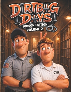 Paperback Dirtbag Days: Prison Edition Volume 2 Book